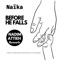 Before He Falls (feat. Naïka) - Nadim Attieh lyrics