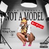 Not a Model (feat. King Dynasty) - Single