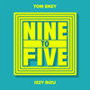 Tom Enzy & Izzy Bizu - Nine To Five artwork