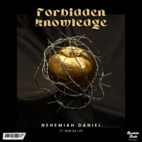 Forbidden Knowledge (feat. Robb Da Lit3) - Single - Nehemiah Daniel