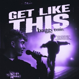 Get Like This (feat. BENJAMINRICH) Baggy