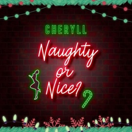 Naughty or Nice? Cheryll