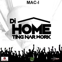 Di Home Ting Nar Work - Single - Huntta Flow Production & M.A.C.I.