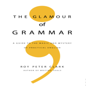 The Glamour Grammar - Roy Peter Clark Cover Art