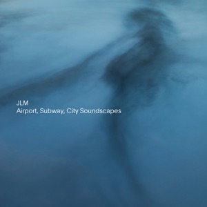 Airport, Subway, City Soundscapes - EP