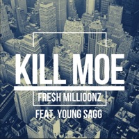 Kill Moe - Single - Fre$h Millioonz