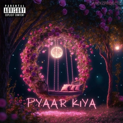 Pyaar Kiya (feat. 40K) - Single