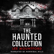 The Haunted Collection: Volume I (Unabridged) - Lee Mountford