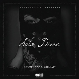 Solo Dime (feat. Willrain) Skooly Wap