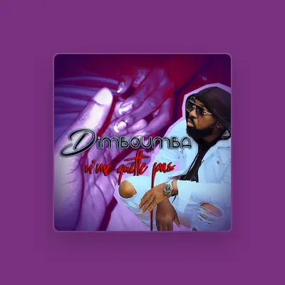 Listen to Dimboumba, watch music videos, read bio, see tour dates & more!