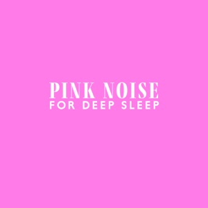 Pink Noise for Deep Sleep