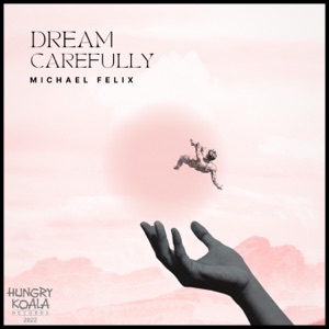 Dream Carefully