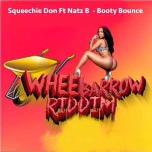 Booty Bounce (Wheel Barrow Riddim) [feat. NatzB] - Single