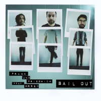 Bail Out (feat. HRRSN) - Single - Frank & Friedrich