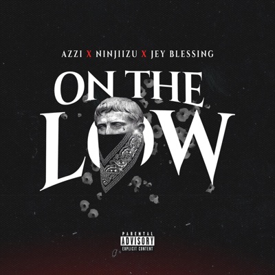 On The Low (feat. Jey Blessing & Azzi on da beat) - Single