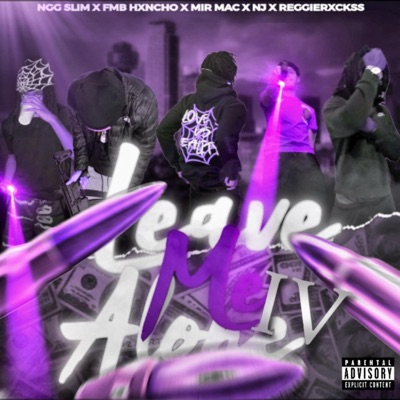 Leave Me Alone Pt. 4 (feat. FMBHxncho, ReggieRxckss, MIR mAc & Nj) - Single