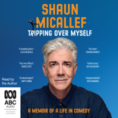 Tripping Over Myself: A Memoir of a Life in Comedy (Unabridged) - Shaun Micallef Cover Art