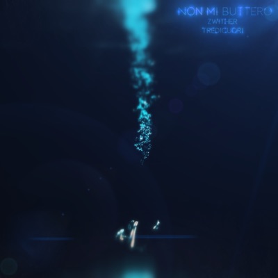 NON MI BUTTERÒ (feat. treDiCuori) - Single