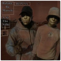 Bafana Ba Mawele_a Sa Thonifhi (feat. DJ PJ SA) - Single - B Town Production