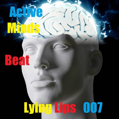 Lying lips 007 - Active Minds Beat