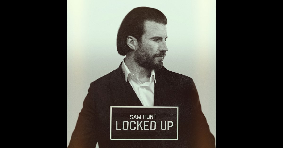 Locked Up - EP - Album by Sam Hunt - Apple Music