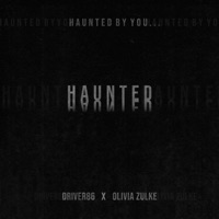 Haunted (feat. Olivia Zulke) - Single - Driver86