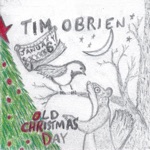 Tim O'Brien - Old Christmas Day