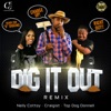 Dig It Out (Remix) [feat. Nelly Cottoy & Top Dog Donnell] - Single