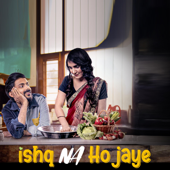 Ishq Na Ho Jaye - Chaarbis