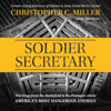 Soldier Secretary - Christopher C. Miller