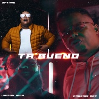 Ta Bueno (feat. Uptimo & Jairon High) - Single - Argenis DDC