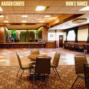 Kaiser Chiefs - How 2 Dance - 排舞 音乐