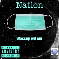 Wassup Wit Em - Single - Nation