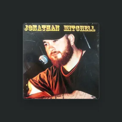 Listen to Jonathan Mitchell, watch music videos, read bio, see tour dates & more!
