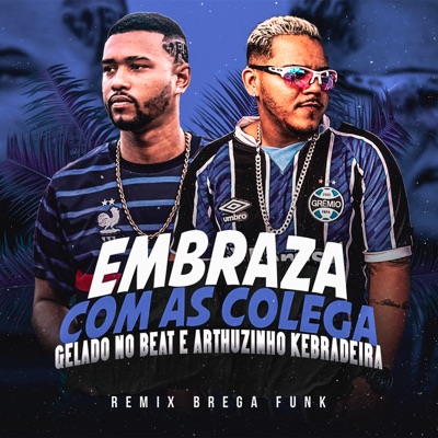 Embraza Com as Colegas (Remix) - Single