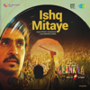 Ishq Mitaye From Amar Singh Chamkila - Mohit Chauhan, A.R. Rahman & Irshad Kamil mp3