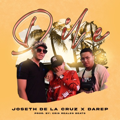 Dile (feat. Joseth de la Cruz & Darep) - Single