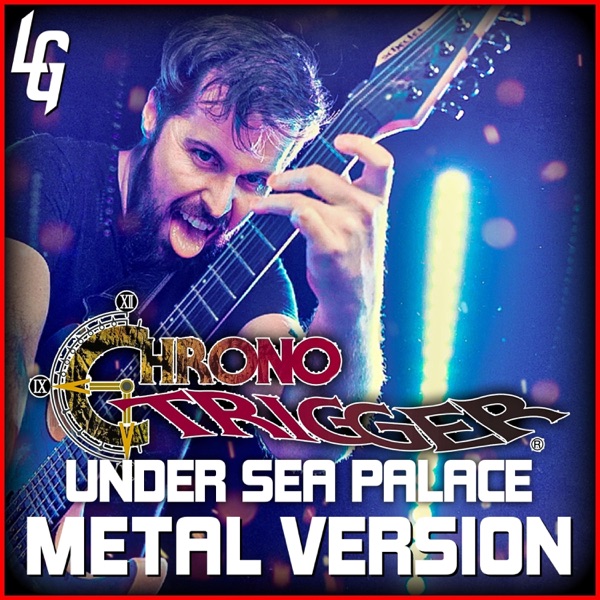 Chrono Trigger (Under Sea Palace) [Metal Version]