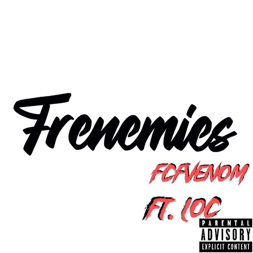 Обложка альбома «Frenemies (feat. Loc) - Single» — Fcfvenom