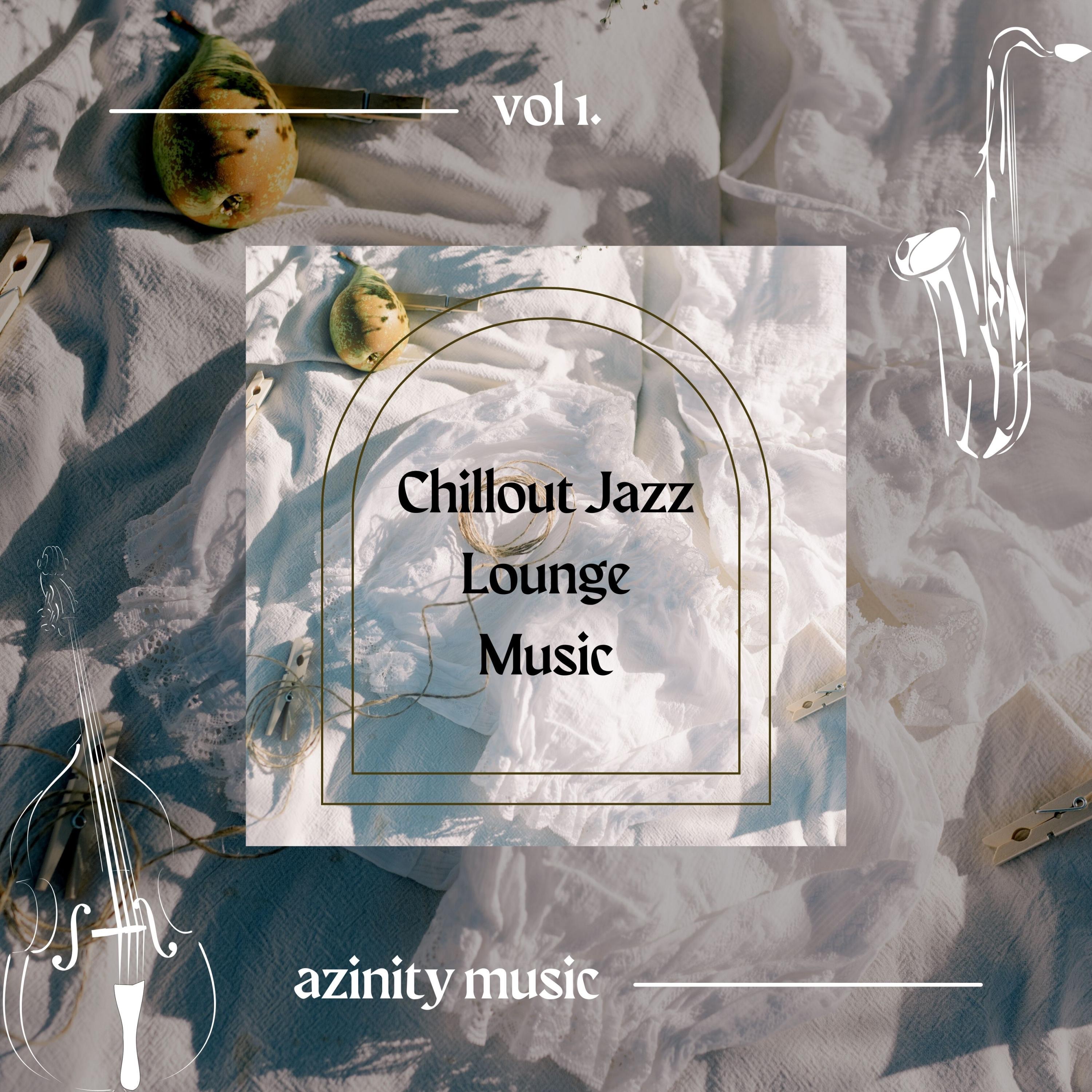 Chillout Jazz Lounge Music, Vol. 1