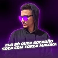 ELA SÓ QUER SOCADÃO, SENTADINHA E REBOLADA VS SOCA COM FORÇA MALOKA - Single - DJ Feer