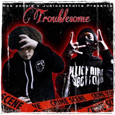 Troublesome (feat. Jublockshotta) - Single