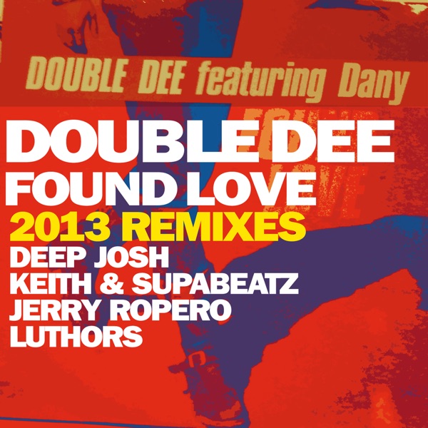Found Love (feat. Dany) [2013 Remixes]