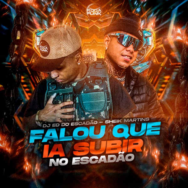 Falou Que Ia Subir no Escadão