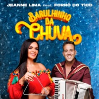 Barulhinho da Chuva (feat. Forró do Tico) - Single - Jeanne Lima