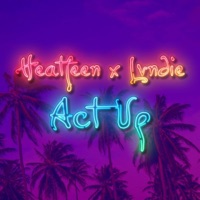 Act Up (feat. Lvndie) - Single - Heatfeen