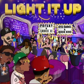 Light It Up (feat. Derek King & Kyle Banks) Pofsky & Louie Ji