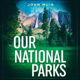 Our National Parks (Unabridged)