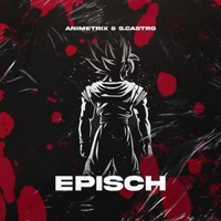 Episch (feat. S.Castro & ENMA) - Single - Animetrix