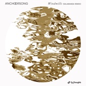 Anchorsong - Windmills - Salamanda Remix
